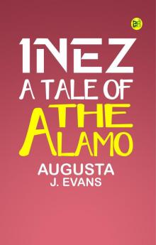 Inez: A Tale of the Alamo