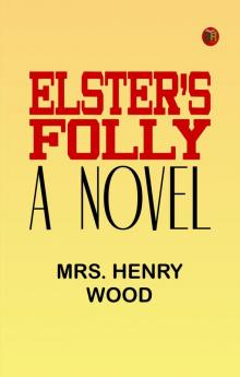 Elster's Folly: A Novel