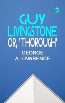 Guy Livingstone; or 'Thorough'
