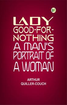 Lady Good-for-Nothing: A Man's Portrait of a Woman