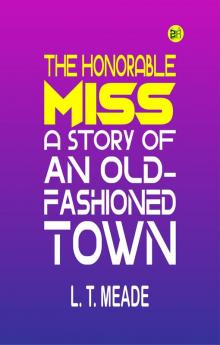 The Honorable Miss: A Story of an Old-Fashioned Town