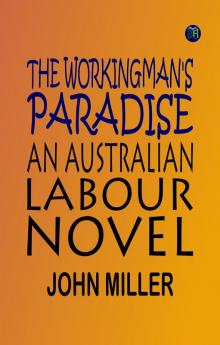 The Workingman's Paradise: An Australian Labour Novel