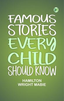 Famous Stories Every Child Should Know