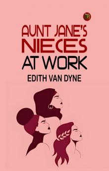 Aunt Jane's Nieces at Work