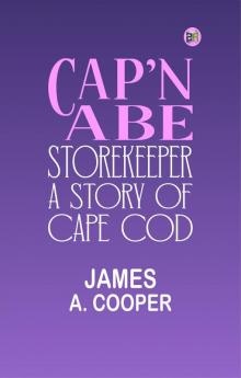 Cap'n Abe Storekeeper: A Story of Cape Cod