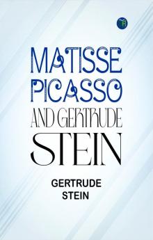 MATISSE PICASSO AND GERTRUDE STEIN