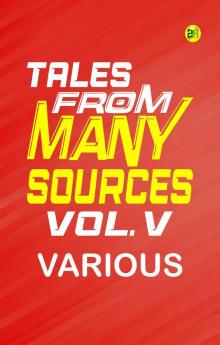 Tales from Many Sources Vol. V