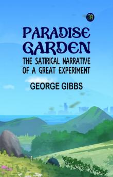 Paradise Garden: The Satirical Narrative of a Great Experiment