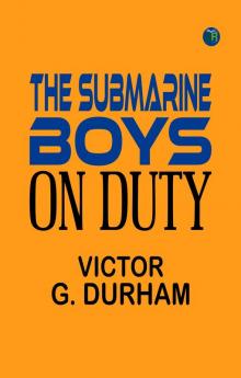 The Submarine Boys on Duty