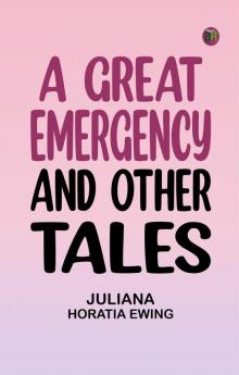 A Great Emergency and Other Tales