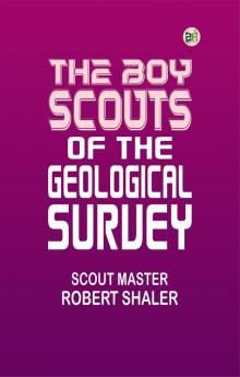 The Boy Scouts of the Geological Survey