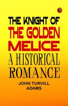 The Knight of the Golden Melice: A Historical Romance