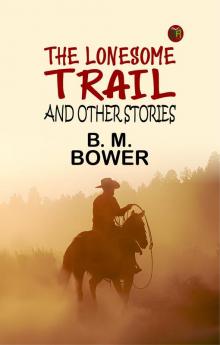 The Lonesome Trail and Other Stories