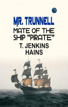 Mr. Trunnell Mate of the Ship Pirate