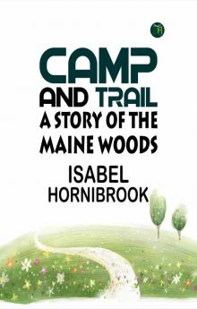Camp and Trail: A Story of the Maine Woods