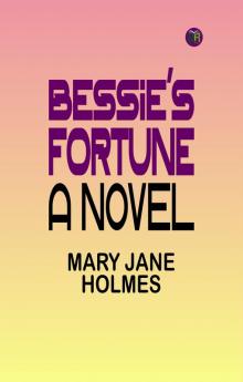 Bessie's Fortune: A Novel