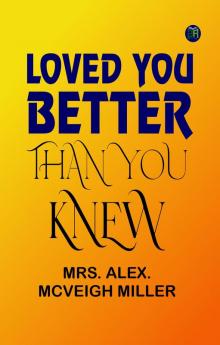 Loved You Better Than You Knew