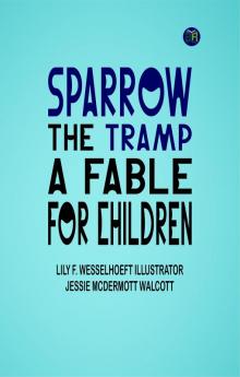 Sparrow the tramp: A fable for children