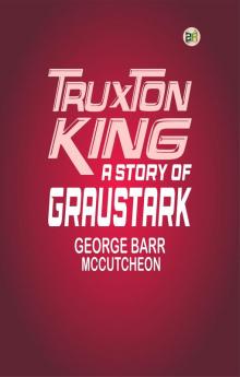 Truxton King: A Story of Graustark