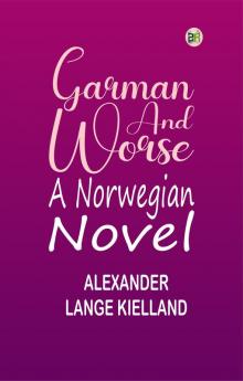 Garman and Worse: A Norwegian Novel