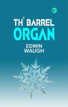 Th' Barrel Organ