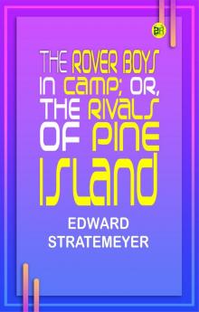 The Rover Boys in Camp; or The Rivals of Pine Island