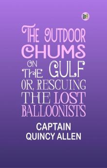 The Outdoor Chums on the Gulf; Or Rescuing the Lost Balloonists