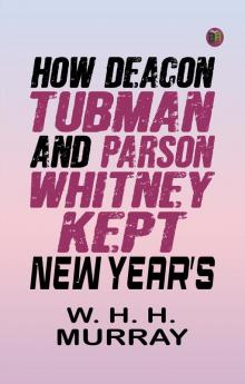 How Deacon Tubman and Parson Whitney Kept New Year's