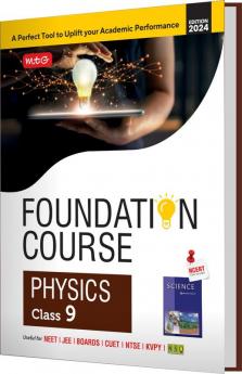 MTG Foundation Course Class 9 Physics Book For IIT JEE NEET NSO Olympiad NTSE NVS KVPY & Boards Exam | Based on NCERT Latest Pattern 2024-25