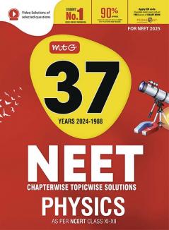 MTG 37 Years NEET Previous Year Solved Question Papers with NEET PYQ Chapterwise Topicwise Solutions Physics For NEET 2025 Exam | Get Free access of Smart Book & Video Solutions (Based on Latest Syllabus)