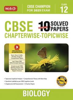 MTG CBSE 10 Years Chapterwise Topicwise Solved Papers Class 12 Biology Book - CBSE Champion For 2025 Exam | CBSE Question Bank With Sample Papers | Video Solution of Previous Year Paper (Based on Latest Pattern)