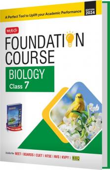 MTG Foundation Course Class 7 Biology Book For IIT JEE NEET NSO Olympiad NTSE NVS KVPY & Boards Exam | Based on NCERT Latest Pattern 2024-25