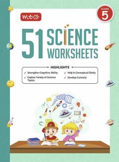 MTG 51 Science Worksheets Class 5 – Science Workbook to Help in Conceptual Clarity | Strengthen Cognitive Ability | Develop Curiosity (Based on CBSE/NCERT)