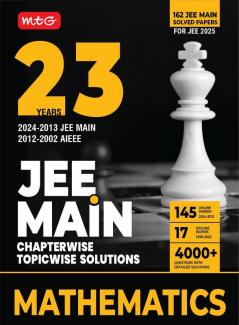 MTG 23 Years JEE MAIN Chapterwise Topicwise (2024-2002) Previous Years Solved Question Papers (PYQs) Mathematics - JEE Main PYQ Books For 2025 Exam (162 JEE Main ONLINE & OFFLINE Papers)