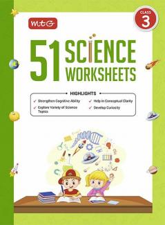 MTG 51 Science Worksheets Class 3 – Science Workbook to Help in Conceptual Clarity | Strengthen Cognitive Ability | Develop Curiosity (Based on CBSE/NCERT)