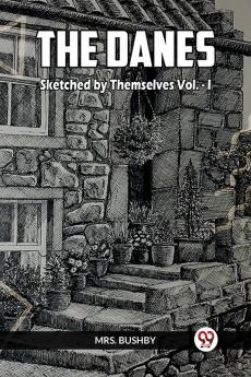 The Danes Sketched By Themselves Vol.- I