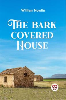 The Bark Covered House