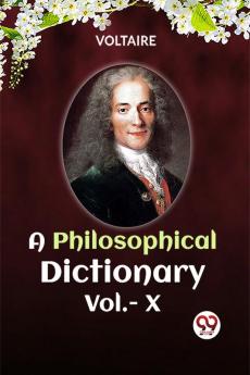 A PHILOSOPHICAL DICTIONARY Vol.-X