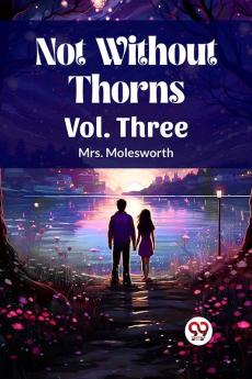 Not Without Thorns Vol. Three