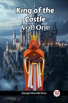 King of the Castle Vol. One