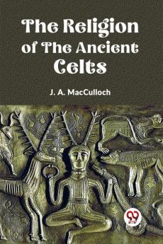 The Religion Of The Ancient Celts