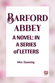 BARFORD ABBEY A NOVEL