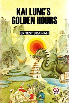 KAI LUNG'S GOLDEN HOURS