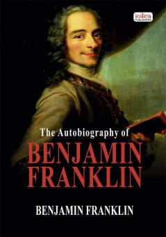 The Autobiography of Benjamin Franklin