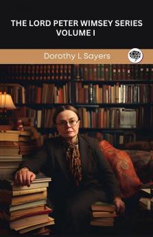 The Lord Peter Wimsey Series: Volume I (Grapevine Press)