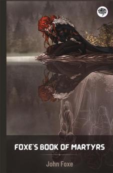 Foxe's Book of Martyrs
