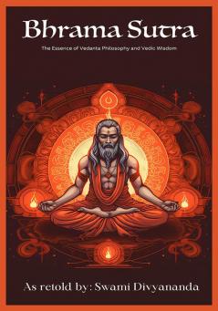 Brahma Sutras: The Essence of Vedanta Philosophy and Vedic Wisdom