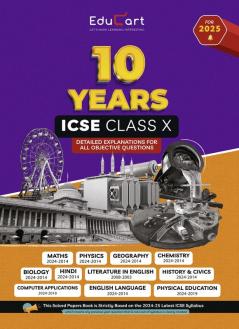 Educart ICSE 10 Years Solved Papers Class 10 Physics Chemistry Mathematics Biology History & Civics Geography English (Strictly Based on the Latest Syllabus Prescribed by CISCE for 2025 Exams)