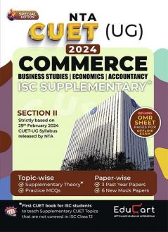 Educart CUET UG 2024 Commerce Section 2 ISC Supplementary Book of Business Studies + Economics + Accountancy (Additional Topics + Past Year Papers + Mock Papers on new syllabus)