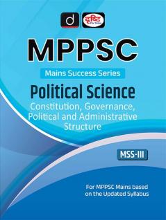 MPPSC MSS 3 Political Science - Constitution, Governance, Political And Administrative Structure